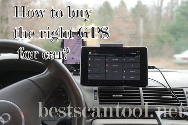 How to buy the right GPS for car?