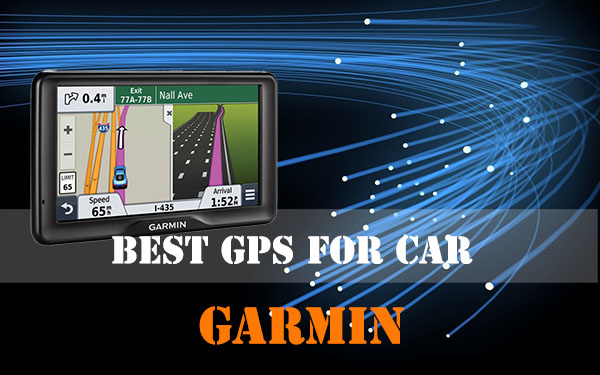 best GPS Garmin for car